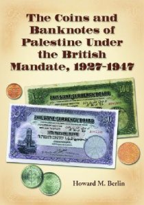 The Coins and Banknotes of Palestine Under the British Mandate, 1927-1947